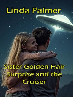 cover image of Sister Golden Hair Surprise and the Cruiser